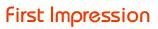 First Impression
